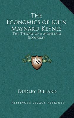 The Economics of John Maynard Keynes By Dudley Dillard 9781163204610