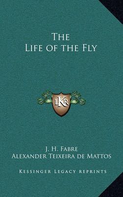 The Life of the Fly 9781163219478 (Hardback)