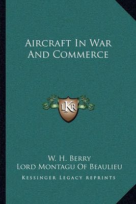 Aircraft In War And Commerce 9781163237472 (Paperback)