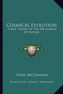 Cosmical Evolution By Evan McLennan 9781163245422 (Paperback)