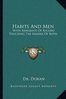 Habits And Men By Dr Doran 9781163246740 (Paperback)