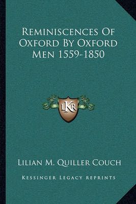 Reminiscences Of Oxford By Oxford Men 1559-1850 9781163247624