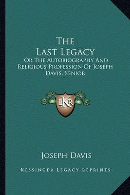 The Last Legacy By Joseph Davis 9781163258026 (Paperback)