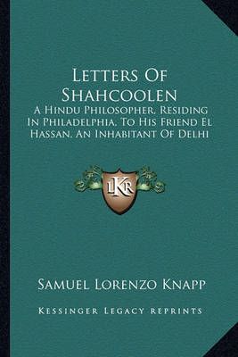 Letters Of Shahcoolen By Samuel Lorenzo Knapp 9781163260005