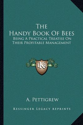 The Handy Book Of Bees By A Pettigrew 9781163262399 (Paperback)