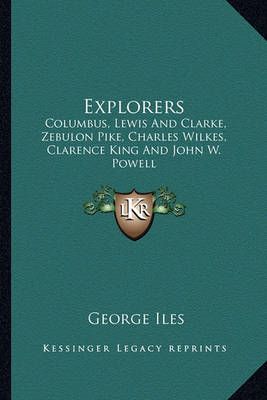 Explorers By George Iles (editor) 9781163262498 (Paperback)