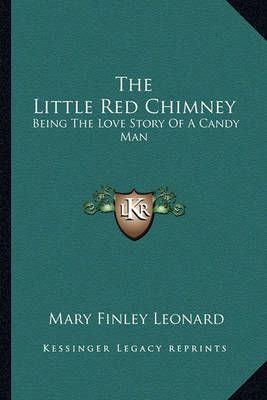 The Little Red Chimney By Mary Finley Leonard 9781163262658