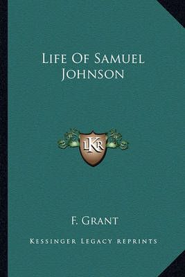 Life Of Samuel Johnson By F Grant 9781163264546 (Paperback)