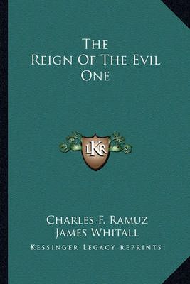 The Reign Of The Evil One 9781163265925 (Paperback)