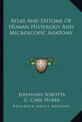 Atlas And Epitome Of Human Histology And Microscopic Anatomy