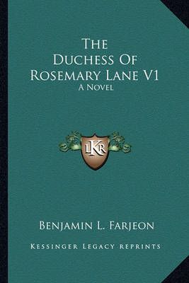 The Duchess Of Rosemary Lane V1 By Benjamin L Farjeon 9781163275276