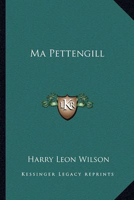 Ma Pettengill By Harry Leon Wilson 9781163282519 (Paperback)