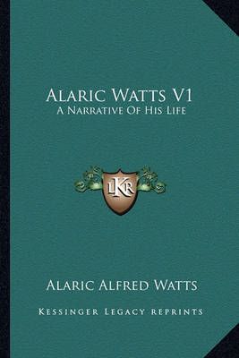 Alaric Watts V1 By Alaric Alfred Watts 9781163288610 (Paperback)