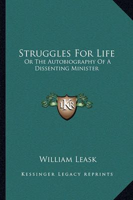 Struggles For Life By William Leask 9781163291900 (Paperback)
