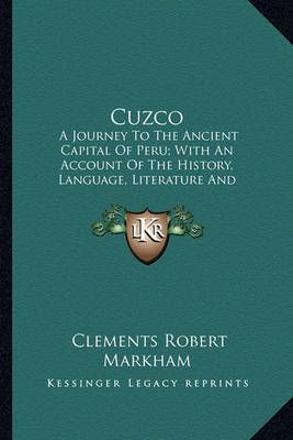 Cuzco By Sir Clements Robert Markham 9781163298015 (Paperback)