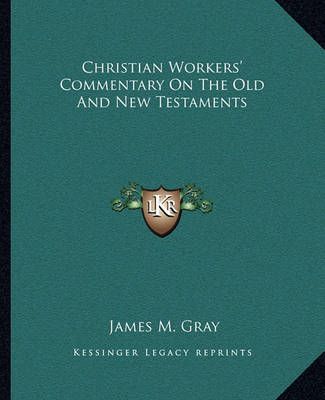 Christian Workers' Commentary on the Old and New Testaments