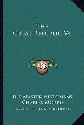 The Great Republic V4 9781163301081 (Paperback)