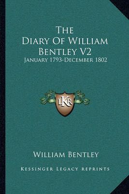 The Diary Of William Bentley V2 By William Bentley 9781163306635