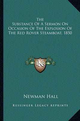 The Substance Of A Sermon On Occasion Of The Explosion Of The Red Rover Steamboat, 1850