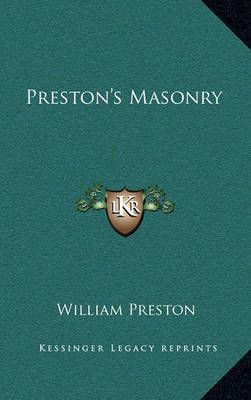 Preston's Masonry By William Preston 9781163312919 (Hardback)