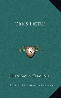 Orbis Pictus By Johann Amos Comenius 9781163316894 (Hardback)