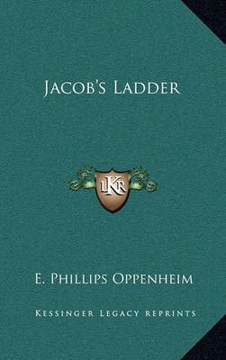 Jacob's Ladder By E Phillips Oppenheim 9781163333457 (Hardback)