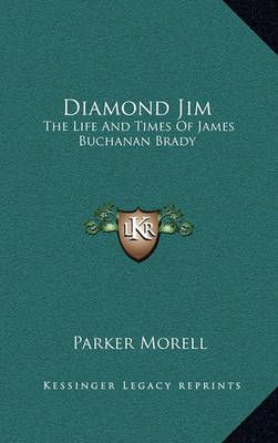 Diamond Jim By Parker Morell 9781163370018 (Hardback)