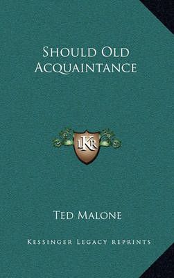 Should Old Acquaintance By Ted Malone 9781163376522 (Hardback)