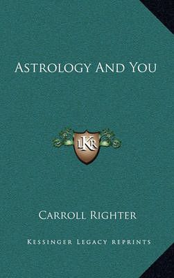 Astrology And You By Carroll Righter 9781163386309 (Hardback)
