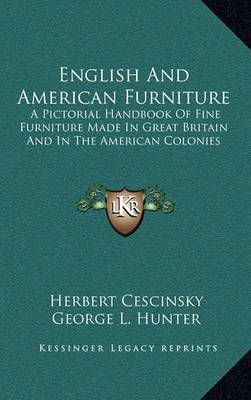 English And American Furniture By Herbert Cescinsky, George L Hunter