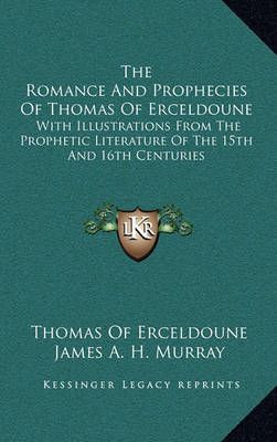 The Romance And Prophecies Of Thomas Of Erceldoune 9781163434079