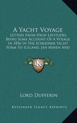 A Yacht Voyage By Lord Dufferin 9781163440254 (Hardback)