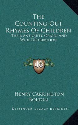 The Counting-Out Rhymes Of Children By Henry Carrington Bolton