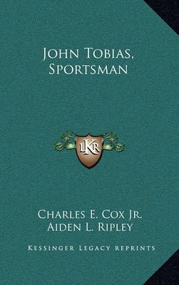 John Tobias, Sportsman 9781163447888 (Hardback)