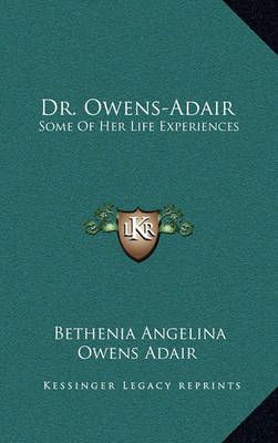 Dr. Owens-Adair By Bethenia Angelina Owens Adair 9781163466025