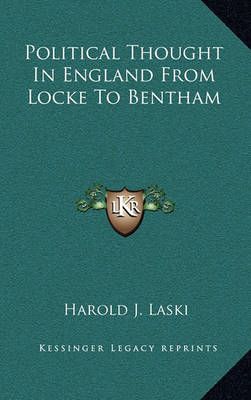Political Thought In England From Locke To Bentham By Harold J Laski