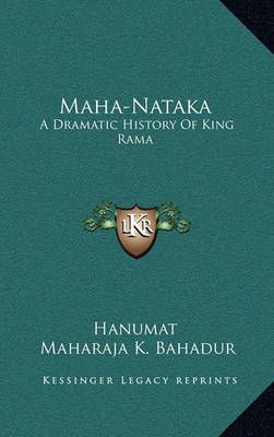 Maha-Nataka By Hanumat (author), Maharaja K Bahadur (translator)