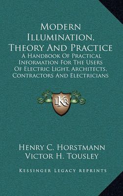 Modern Illumination, Theory And Practice 9781163509869 (Hardback)