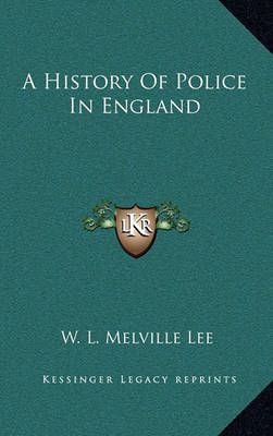 A History Of Police In England By W L Melville Lee 9781163531228