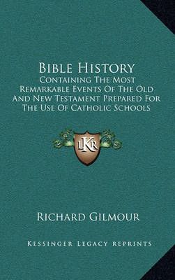 Bible History By Richard Gilmour 9781163557044 (Hardback)