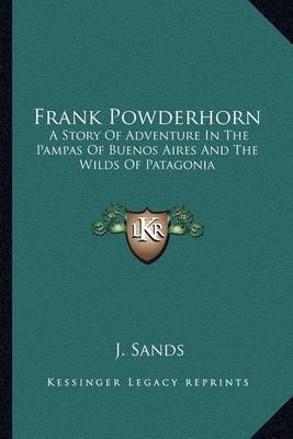 Frank Powderhorn By J Sands 9781163603673 (Paperback)