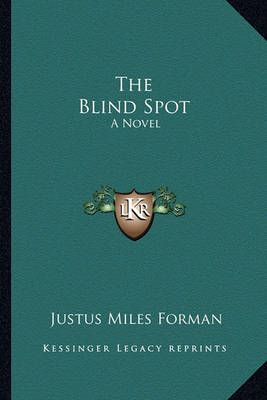 The Blind Spot By Justus Miles Forman 9781163619223 (Paperback)