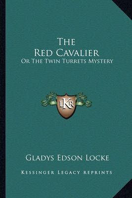 The Red Cavalier By Gladys Edson Locke 9781163625712 (Paperback)