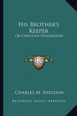 His Brother's Keeper By Charles M Sheldon 9781163626689 (Paperback)