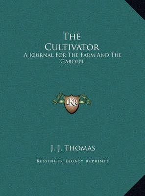 The Cultivator By J J Thomas (editor) 9781163626788 (Paperback)