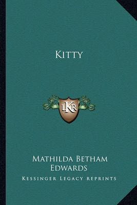 Kitty By Mathilda Betham Edwards 9781163632154 (Paperback)