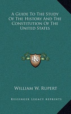 A Guide To The Study Of The History And The Constitution Of The United States