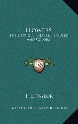 Flowers By J E Taylor 9781163682029 (Hardback)