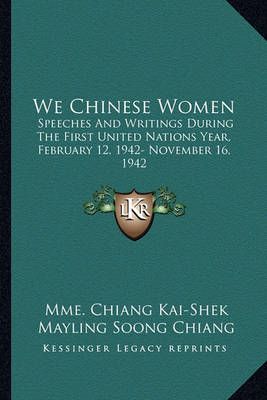 We Chinese Women By Mme Chiang Kai-Shek, Mayling Soong Chiang