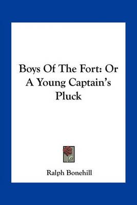 Boys Of The Fort By Ralph Bonehill 9781163715192 (Paperback)
